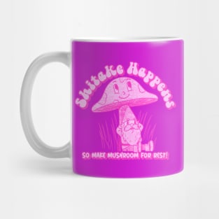 Shitake Happens So Make Mushroom For Rest Sage Gnome Advice In Pink Mug